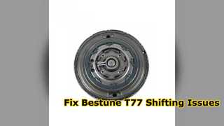 Bestune T77 7DCT220 Vites Çatalı Onarım Çözümü